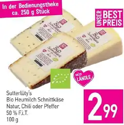 Sutterlüty Sutterlüty's bio heumilch schnittkäse natur, chili oder pfeffer 50% f.i.t. Angebot