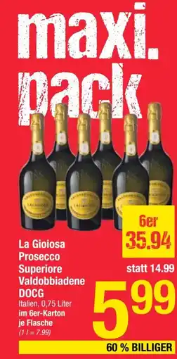 Maximarkt La Gioiosa Prosecco Superiore Valdobbiadene DOCG Angebot