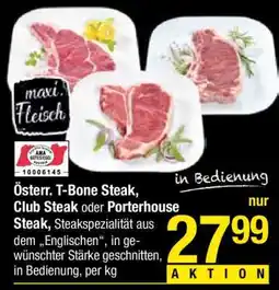 Maximarkt Österr. T-Bone Steak, Club Steak oder Porterhouse Steak Angebot