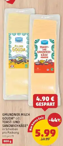 PENNY Gmundner milch gouda* od. toast- und sandwich käse Angebot