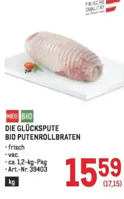Metro Die glückspute bio putenrollbraten Angebot