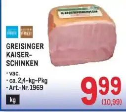 Metro Greisinger kaiser schinken Angebot