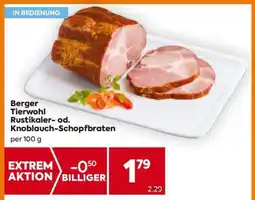 Billa Berger Tierwohl Rustikaler- od. Knoblauch-Schopfbraten Angebot
