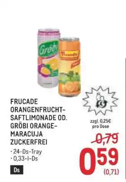 Metro Frucade Orangenfrucht-saftlimonade od. Gröbi Orange-Maracuja Zuckerfrei Angebot