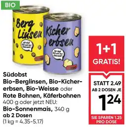 Maximarkt Südobst Bio-Berglinsen, Bio-Kicher- erbsen, Bio-Weisse oder Rote Bohnen, Käferbohnen oder jetzt NEU: Bio-Sonnenmais, Angebot