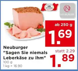 Unimarkt Neuburger Sagen Sie niemals Leberkäse zu ihm Angebot