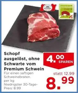 Unimarkt Schopf ausgelöst, ohne Schwarte vom Premium Schwein Angebot