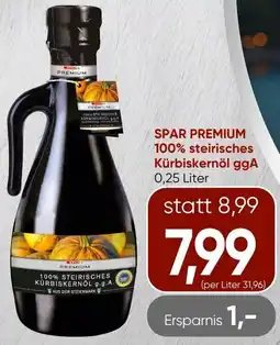 Spar SPAR PREMIUM 100% steirisches Kürbiskernöl ggA Angebot