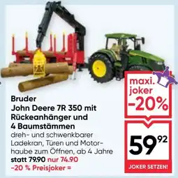 Maximarkt Bruder John Deere 7R 350 mit Rückeanhänger und 4 Baumstämmen Angebot