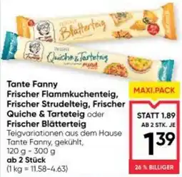 Maximarkt Tante Fanny Frischer Flammkuchenteig, Frischer Strudelteig, Frischer Quiche & Tarteteig oder Frischer Blätterteig Angebot