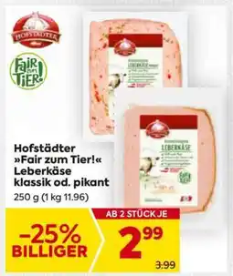 Billa Hofstädter Fair zum Tier! Leberkäse Klassik od. Pikant Angebot