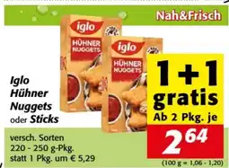 Nah&Frisch Iglo Hühner Nuggets oder Sticks Angebot