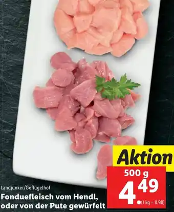 Lidl Fonduefleisch Vom Hendl, Oder Von Der Pute Gewürfelt 500g Angebot