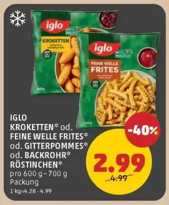 IGLO KROKETTEN* od. FEINE WELLE FRITES* od. GITTERPOMMES* od. BACKROHR* RÖSTINCHEN