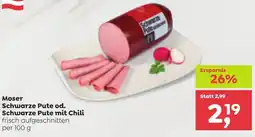 ADEG Moser Schwarze Pute od. Schwarze Pute mit Chili Angebot