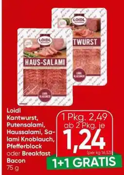Eurospar Loidl Kantwurst, Putensalami, Haussalami, Salami Knoblauch, Pfefferblock oder Breakfast Bacon Angebot