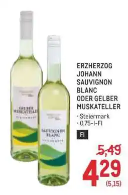 Metro ERZHERZOG JOHANN SAUVIGNON BLANC ODER GELBER MUSKATELLER Angebot