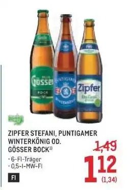 Metro ZIPFER STEFANI, PUNTIGAMER WINTERKÖNIG OD. GÖSSER BOCK Angebot