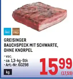 Metro Greisinger bauchspeck mit schwarte, ohne knorpel Angebot