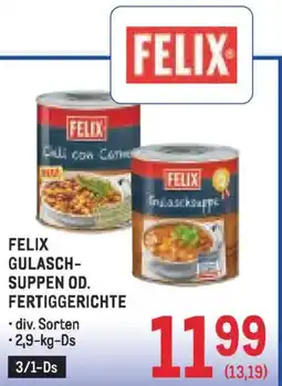 Metro Felix gulasch- suppen od. fertiggerichte Angebot