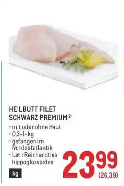 Metro HEILBUTT FILET SCHWARZ PREMIUM Angebot