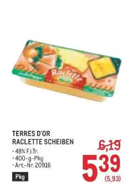 Metro TERRES D’OR RACLETTE SCHEIBEN Angebot