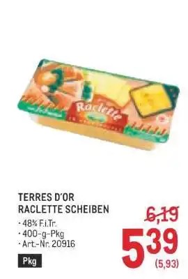 Metro TERRES D’OR RACLETTE SCHEIBEN Angebot