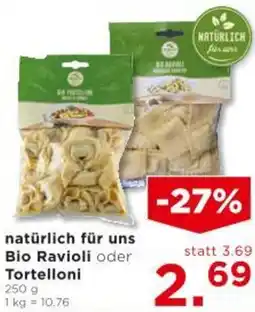 Unimarkt natürlich für uns Bio Ravioli oder Tortelloni Angebot