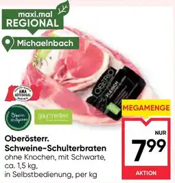 Maximarkt Oberösterr. schweine schulterbraten Angebot