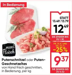 Maximarkt Putenschnitzel oder puten- geschnetzeltes Angebot