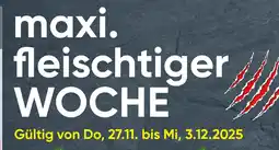 Maximarkt maxi. fleischtiger WOCHE Angebot