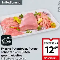 Maximarkt Frische Putenbrust, Puten- schnitzerl oder Puten- geschnetzeltes Angebot
