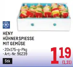Metro Heny hühnerspiesse mit gemüse Angebot