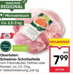 Maximarkt Oberösterr. Schweine-Schnitzelteile Angebot