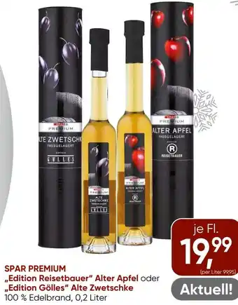 SPAR PREMIUM „Edition Reisetbauer" Alter Apfel oder „Edition Gölles" Alte Zwetschke 100% Edelbrand