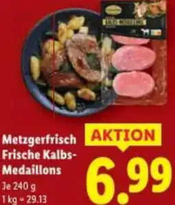 Lidl Metzgerfrisch frische kalbs- Medaillons Angebot
