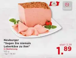 Unimarkt Neuburger "Sagen Sie niemals Leberkäse zu ihm" Angebot