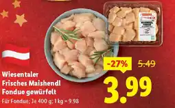 Lidl Wiesentaler frisches maishendl fondue gewürfelt Angebot