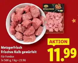 Lidl Metzgerfrisch frisches kalb gewürfelt Angebot