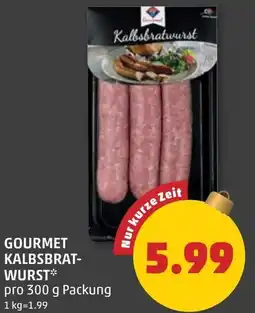 PENNY Gourmet kalbsbrat- wurst Angebot