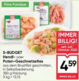 Maximarkt S-BUDGET Hendl- oder Puten-Geschnetzeltes Angebot