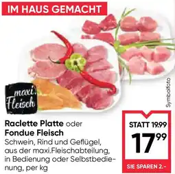 Maximarkt Raclette Platte oder Fondue Fleisch Angebot