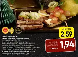 Spar Despar premium grana padano,,riserva" d.o.p. Angebot