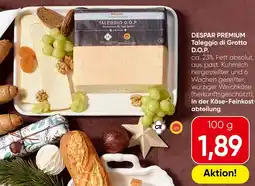 Spar DESPAR PREMIUM Taleggio di Grotta D.O.P. Angebot