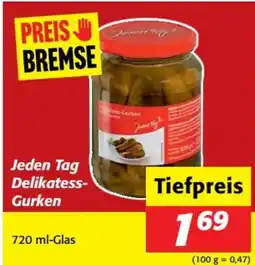 Nah&Frisch Jeden Tag Delikatess- Gurken Angebot