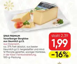 SPAR Gourmet SPAR PREMIUM Vorarlberger Bergkäse aus Heumilch g.t.S. Angebot