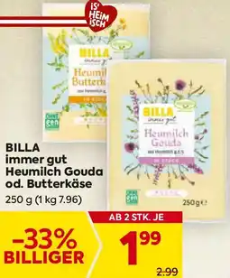 Billa BILLA immer gut Heumilch Gouda od. Butterkäse Angebot