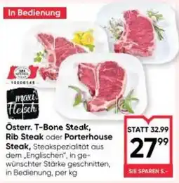 Maximarkt Österr. T-Bone Steak, Rib Steak oder Porterhouse Steak Angebot