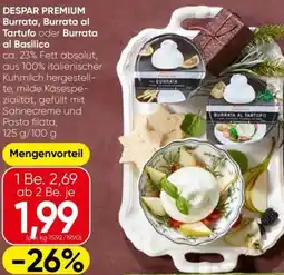 Eurospar DESPAR PREMIUM Burrata, Burrata al Tartufo oder Burrata al Basilico Angebot