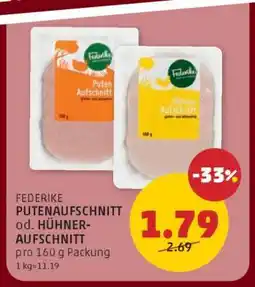 PENNY FEDERIKE PUTENAUFSCHNITT od. HÜHNERAUFSCHNITT Angebot